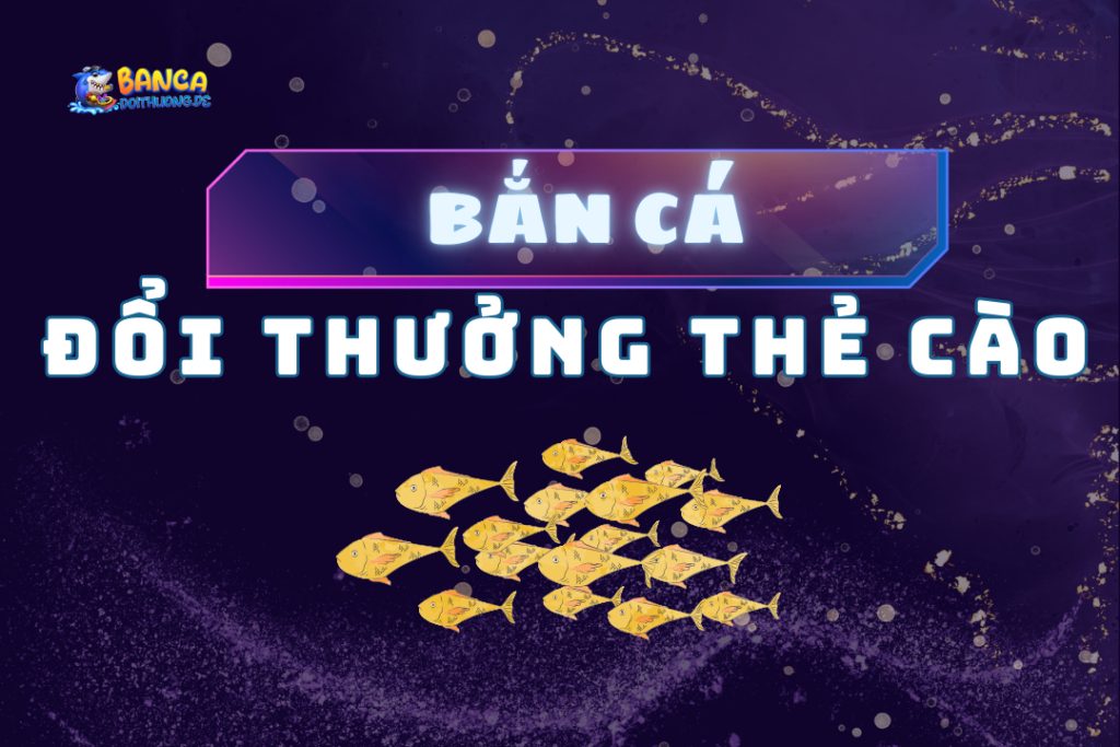 bắn cá đổi thưởng