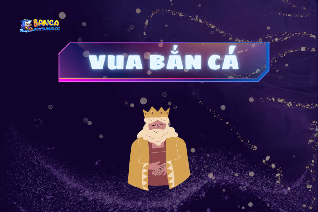 Vua bắn cá